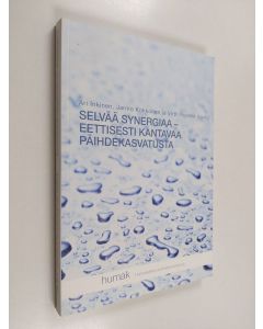 käytetty kirja Selvää synergiaa : eettisesti kantavaa päihdekasvatusta