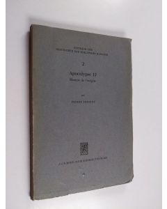 Kirjailijan Pierre Prigent käytetty kirja Apocalypse 12 : histoire de l'exégèse