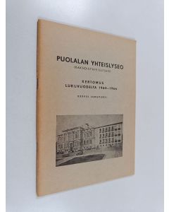 käytetty teos Puolalan yhteislyseo (kaksoisyhteislyseo) : Kertomus lukuvuodelta 1965-1966