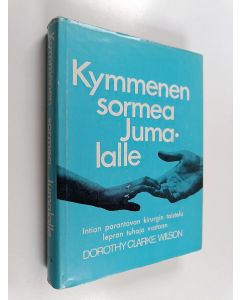 Kirjailijan Dorothy Clarke Wilson käytetty kirja Kymmenen sormea Jumalalle