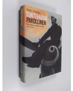 Kirjailijan Walter Wolfrum käytetty kirja Tuntematon pakollinen : hävittäjä- ja taitolentäjänä 1923-2009