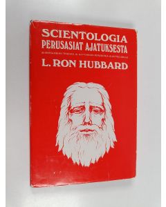 Kirjailijan L. Ron Hubbard käytetty kirja Scientologia : perusasiat ajatuksesta