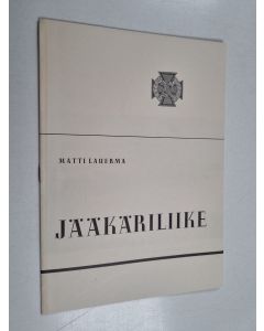 Kirjailijan Matti Lauerma käytetty teos Jääkäriliike