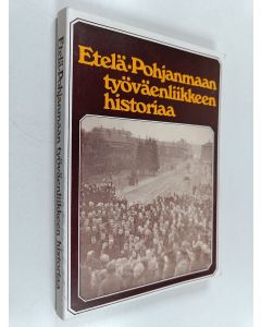 Kirjailijan Kaarina Vattula käytetty kirja Etelä-Pohjanmaan työväenliikettä viime vuosisadan lopulta nykypäiviin