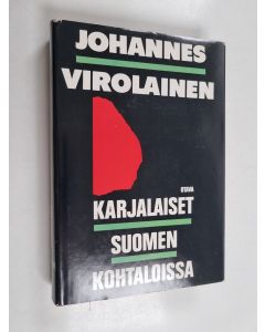 Kirjailijan Johannes Virolainen käytetty kirja Karjalaiset Suomen kohtaloissa