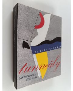 Kirjailijan Daniel Goleman käytetty kirja Tunneäly : lahjakkuuden koko kuva