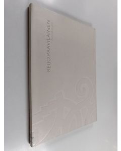 Kirjailijan Reijo Paavilainen käytetty kirja Reijo Paavilainen : kuvanveistäjä