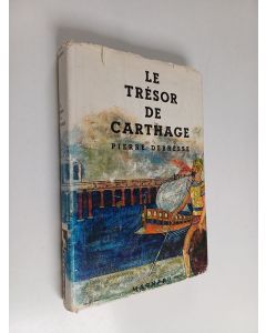 Kirjailijan Pierre Debresse käytetty kirja Le trésor de carthage