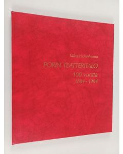 Kirjailijan Märta Heikinheimo käytetty kirja Porin teatteritalo 100 vuotta, 1884-1984