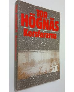 Kirjailijan Tor Högnäs käytetty kirja Korsfararna : en berättelse om fred och krig