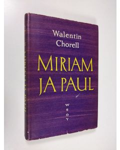 Kirjailijan Walentin Chorell käytetty kirja Miriam ja Paul