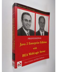 Kirjailijan Paco Gómez & Peter Zadrozny käytetty kirja Professional Java 2 Enterprise Edition with BEA WebLogic Server