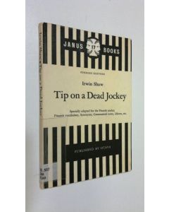 Kirjailijan Irwin Shaw käytetty kirja Tip on a dead jockey