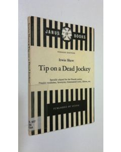 Kirjailijan Irwin Shaw käytetty kirja Tip on a dead jockey