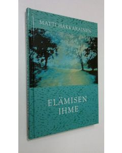 Kirjailijan Matti Hakkarainen käytetty kirja Elämisen ihme