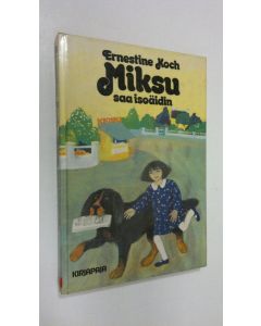 Kirjailijan Ernestine Koch käytetty kirja Miksu saa isoäidin