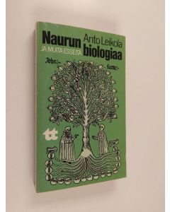 Kirjailijan Anto Leikola käytetty kirja Naurun biologiaa ja muita esseitä