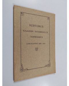 käytetty kirja Kertomus Kajaanin yhteiskoulun toiminnasta lukuvuotena 1909-1910