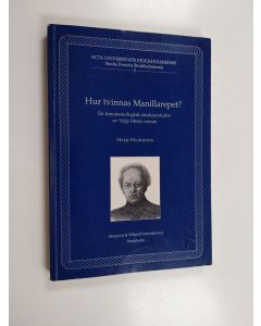 Kirjailijan Marja Weckström käytetty kirja Hur tvinnas Manillarepet : En fenomenologisk strukturstudie av Veijo Meris Roman