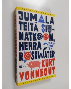 Kirjailijan Kurt Vonnegut käytetty kirja Jumala teitä siunatkoon, herra Rosewater, eli, Helmiä sioille