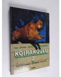 Kirjailijan Sven ym. Järverud käytetty kirja Koirakoulu 2 : Käyttäytyminen, oppiminen, koulutus