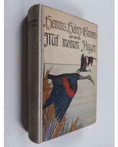 Kirjailijan Hanns Heinz Ewers käytetty kirja Mit meinen Augen : Fahrten durch die lateinische Welt