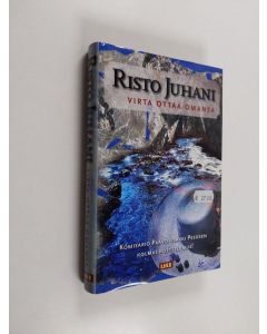 Kirjailijan Risto Juhani käytetty kirja Virta ottaa omansa