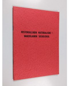 Kirjailijan F. Konstantinov käytetty teos Historiallinen materialismi - marxilainen sosiologia