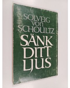 Kirjailijan Solveig von Schoultz käytetty kirja Sänk ditt ljus