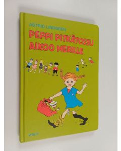 Kirjailijan Astrid Lindgren käytetty kirja Peppi Pitkätossu aikoo merille