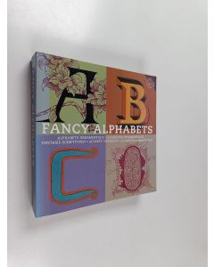 käytetty kirja Fancy alphabets Fantasie-Schifttypen = Alfabetos ornamentales = Alphabets ornementaux = Alfabeti decorati = Alfabetos ornamentais