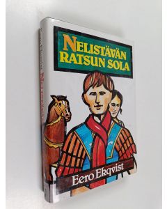 Kirjailijan Eero Ekqvist käytetty kirja Nelistävän ratsun sola