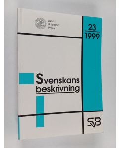 käytetty kirja Svenskans beskrivning 23 : förhandlingar vid Tjugoförsta sammankomsten för svenskans beskrivning - Göteborg den 15-16 maj 1998