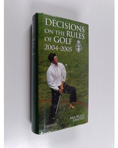 Kirjailijan United States Golf Association & Royal and Ancient Golf Club of St. Andrews käytetty kirja Decisions on the Rules of Golf 2004-2005