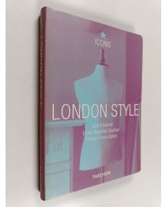 Kirjailijan Angelika Taschen & Simon Upton ym. käytetty kirja London Style : Streets, Interiors, Details