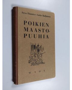 Kirjailijan Arvo Haanto käytetty kirja Poikien maastopuuhia