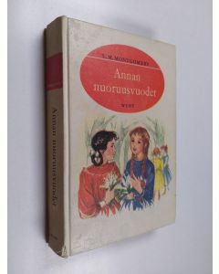 Kirjailijan L. M. Montgomery käytetty kirja Annan nuoruusvuodet