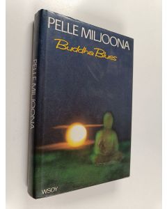 Kirjailijan Pelle Miljoona käytetty kirja Buddha Blues