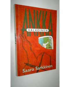 Kirjailijan Saara Sarkkinen käytetty kirja Valkoinen ankka