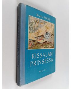 Kirjailijan Raul Roine käytetty kirja Kissalan prinsessa