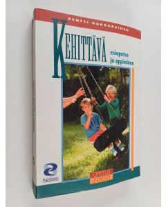 Kirjailijan Pentti Hakkarainen käytetty kirja Kehittävä esiopetus ja oppiminen