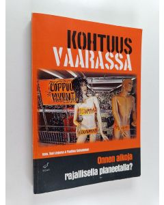 käytetty kirja Kohtuus vaarassa : onnen aikoja rajallisella planeetalla?