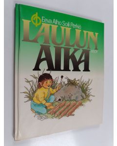 Kirjailijan Soili Perkiö & Eeva Alho käytetty kirja Laulun aika : Pööpötien laulukirja