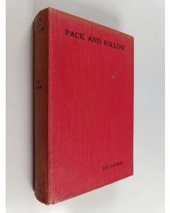 Kirjailijan Joy Packer käytetty kirja Pack and follow : one person's adventures in four different worlds
