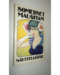 Kirjailijan W. Somerset. Maugham käytetty kirja Näyttelijätär