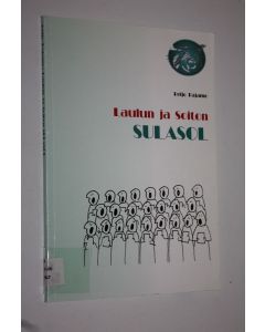 Kirjailijan Reijo Pajamo käytetty kirja Laulun ja soiton Sulasol : Suomen laulajain ja soittajain liitto 75 vuotta