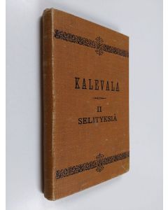 käytetty kirja Kalevala, 2 - Selityksiä