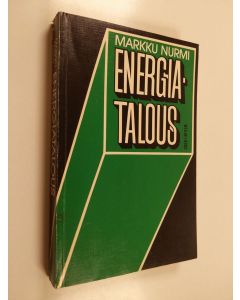 Kirjailijan Markku Nurmi käytetty kirja Energiatalous