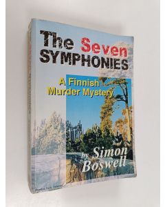 Kirjailijan Simon Boswell käytetty kirja The seven symphonies : a Finnish murder mystery