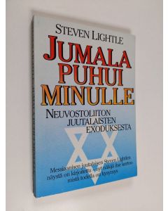 Kirjailijan Steven Lightle käytetty kirja Jumala puhui minulle : neuvostoliiton juutalaisten exoduksesta